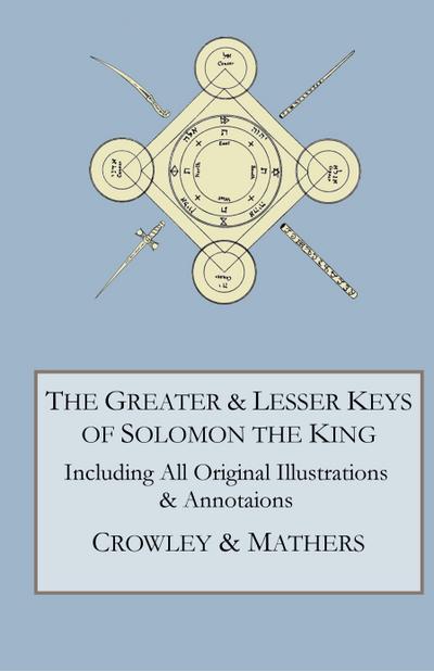 The Greater and Lesser Keys of Solomon the King