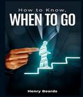 How to Know, When to Go