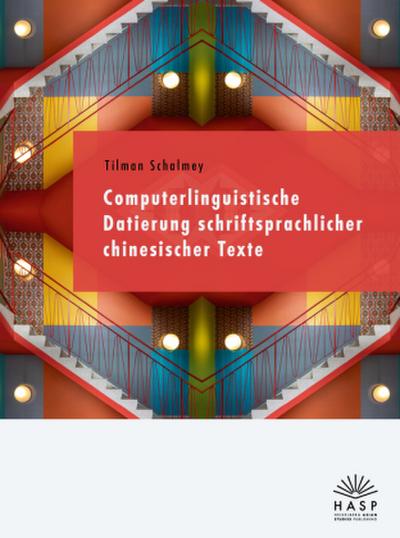 Computerlinguistische Datierung schriftsprachlicher chinesischer Texte