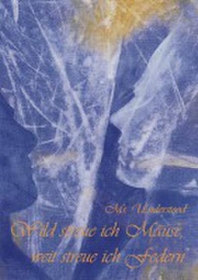 Wild streue ich Mäuse, weit streue ich Federn