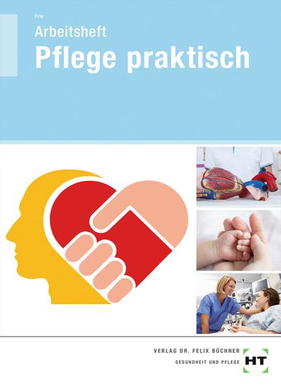 Pflege praktisch: Arbeitsheft