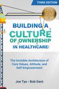 Building a Culture of Ownership in Healthcare, Third Edition