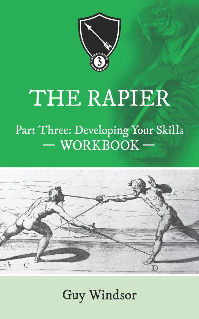 The Rapier Part Three: Developing Your Skills (The Rapier Workbooks, #3)