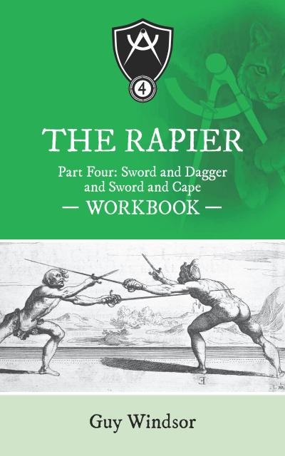The Rapier Part Four: Sword and Dagger and Sword and Cape (The Rapier Workbooks, #4)