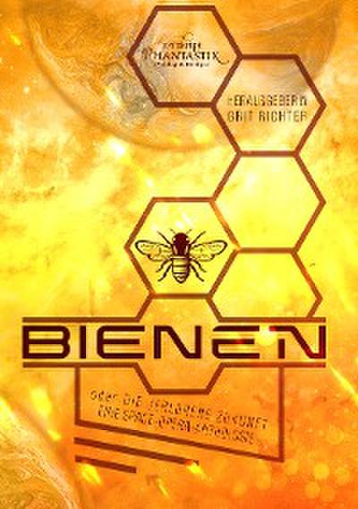 Bienen oder die verlorene Zukunft