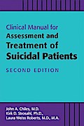 Clinical Manual for Assessment and Treatment of Suicidal Patients