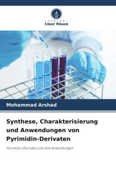 Synthese, Charakterisierung und Anwendungen von Pyrimidin-Derivaten