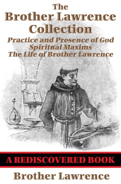 The Brother Lawrence Collection (Rediscovered Books)