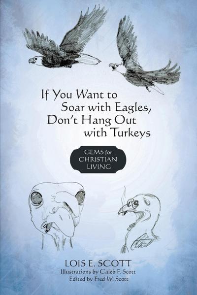 If You Want to Soar with Eagles, Don’t Hang Out with Turkeys