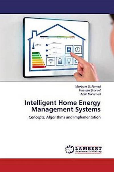 Intelligent Home Energy Management Systems