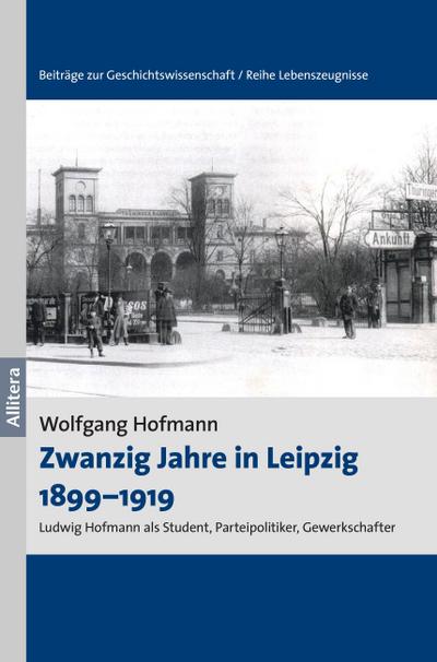 Zwanzig Jahre in Leipzig 1899¿1919