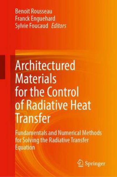 Architectured Materials for the Control of Radiative Heat Transfer