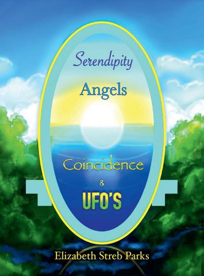 SERENDIPITY ANGELS COINCIDENCE & UFO’S