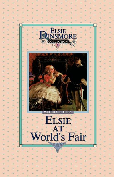 Elsie at the World’s Fair, Book 20