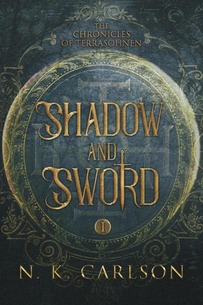 Shadow and Sword (Chronicles of Terrasohnen, #1)