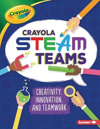 Crayola (R) Steam Teams