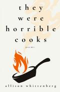 They Were Horrible Cooks