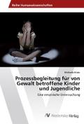 Prozessbegleitung für von Gewalt betroffene Kinder