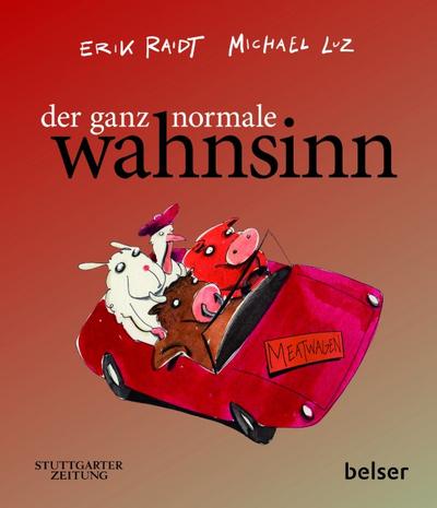 Der ganz normale Wahnsinn