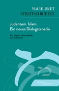 Judentum. Islam. Ein neues Dialogszenario