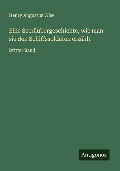 Eine Seeräubergeschichte, wie man sie den Schiffssoldaten erzählt