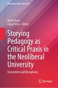 Storying Pedagogy as Critical Praxis in the Neoliberal University