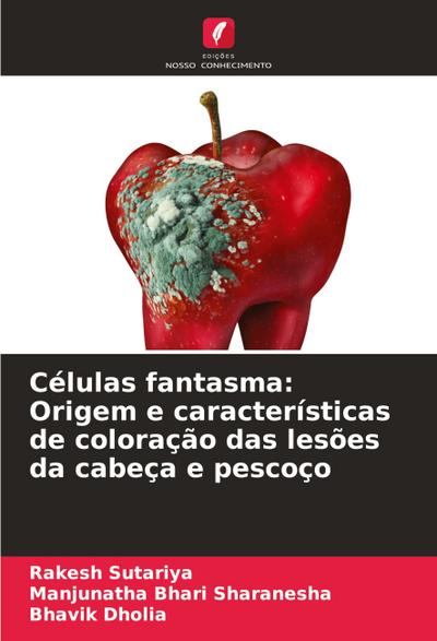 Células fantasma: Origem e características de coloração das lesões da cabeça e pescoço