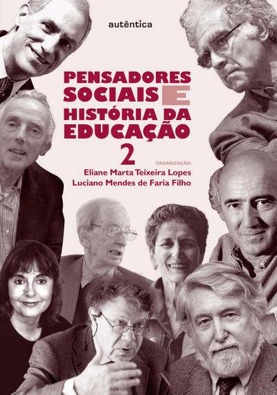 Pensadores sociais e história da educação - Vol. 2