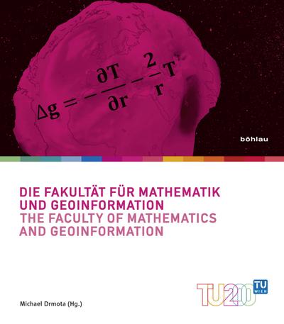 DIe Fakultät für Mathematik und Geoinformation (Technik für Menschen. 200 Jahre Technische Universität Wien)