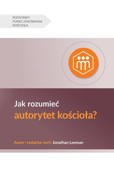 Understanding the Congregation’s Authority / Jak rozumie¿ autorytet ko¿cio¿a?