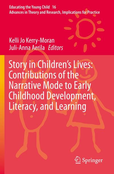 Story in Children’s Lives: Contributions of the Narrative Mode to Early Childhood Development, Literacy, and Learning