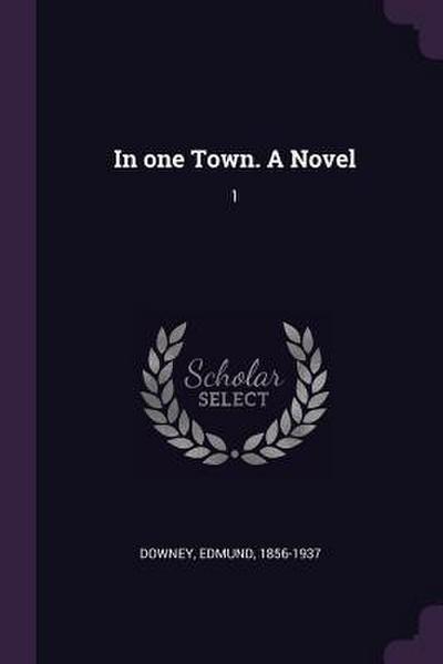 In one Town. A Novel