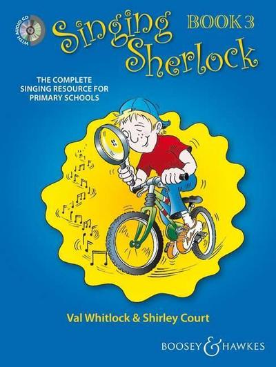 Singing Sherlock: The complete singing resource for primary schools. Vol. 3. Kinderchor. Ausgabe mit 2 CDs.