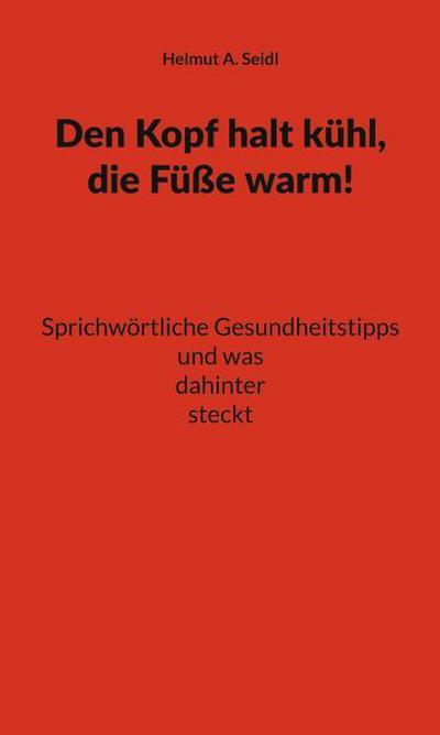 Den Kopf halt kühl, die Füße warm!