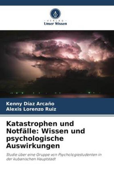 Katastrophen und Notfälle: Wissen und psychologische Auswirkungen