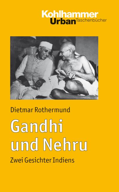 Gandhi und Nehru: Zwei Gesichter Indiens (Urban-Taschenbücher, Band 656)