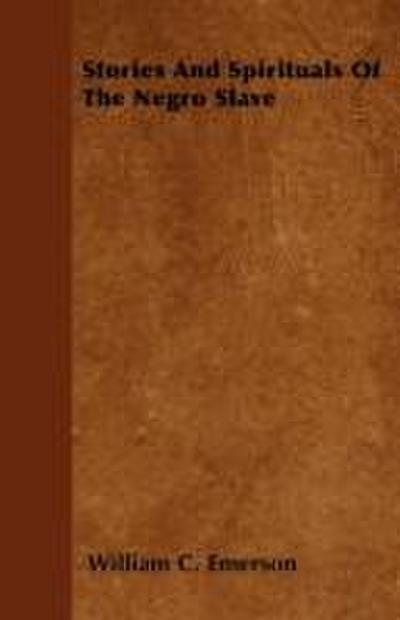 Stories And Spirituals Of The Negro Slave
