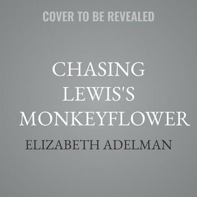 Chasing Lewis’s Monkeyflower