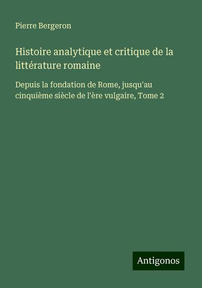 Histoire analytique et critique de la littérature romaine