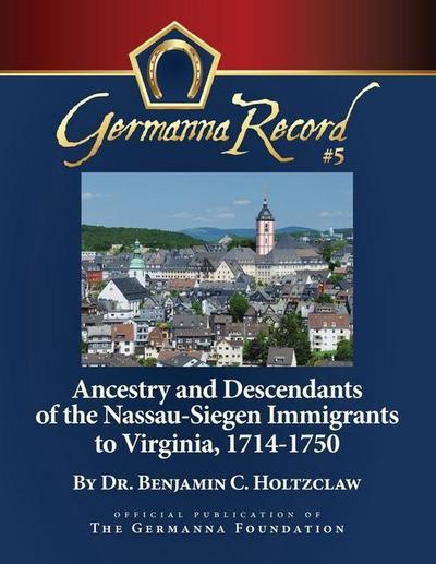 Ancestry and Descendants of the Nassau-Siegen Immigrants to Virginia, 1714-1750