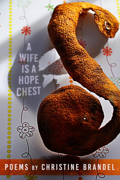 A Wife Is a Hope Chest: Poems (The Mineral Point Poetry Series, #5)