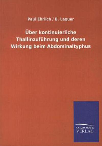 Über kontinuierliche Thallinzuführung und deren Wirkung beim Abdominaltyphus