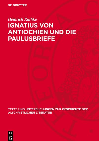 Ignatius von Antiochien und die Paulusbriefe