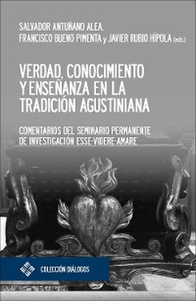 Verdad, conocimiento y enseñanza en la tradición agustiniana