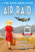 Air Raid (Toby Whitby WWII Murder Mystery Series, #1)