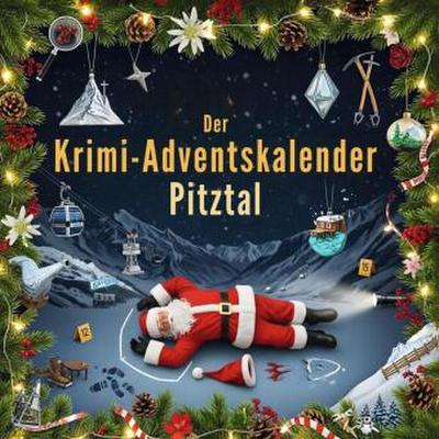 Der Krimi-Adventskalender Pitztal