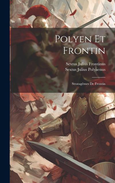 Polyen Et Frontin: Stratagêmes De Frontin