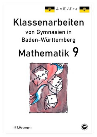 Mathematik 9, Klassenarbeiten von Gymnasien in Baden-Württemberg mit Lösungen
