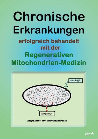 Chronische Erkrankungen erfolgreich behandelt mit der Regenerativen Mitochondrien-Medizin