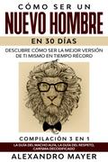 Cómo ser un Nuevo Hombre en 30 días